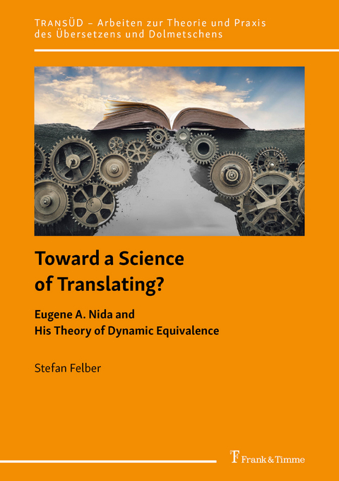 Toward a Science of Translating? Eugene A. Nida and His Theory of Dynamic Equivalence - Stefan Felber