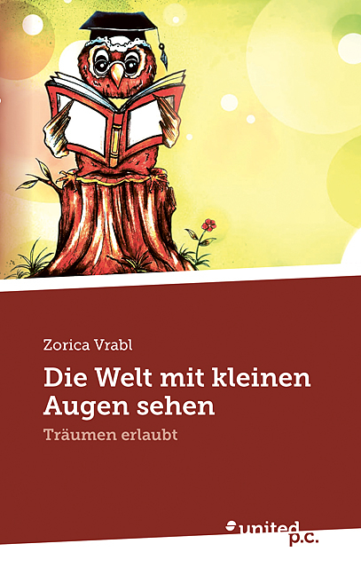 Die Welt mit kleinen Augen sehen - Zorica Vrabl