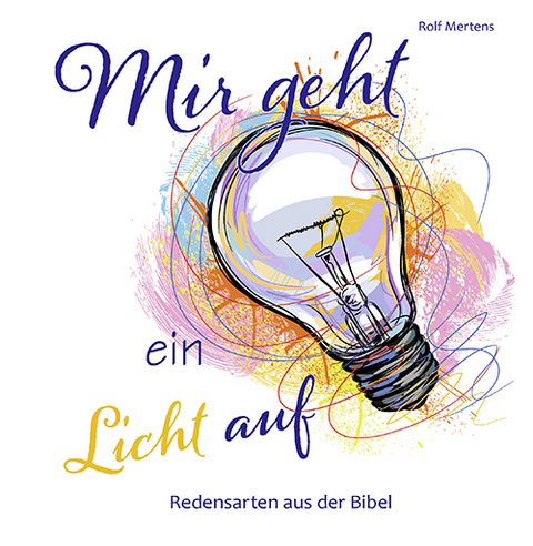 Mir geht ein Licht auf - Rolf Mertens