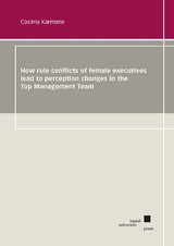 How role conflicts of female executives lead to perception changes in the Top Management Team - Cosima Karmann