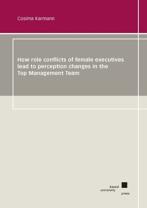 How role conflicts of female executives lead to perception changes in the Top Management Team - Cosima Karmann