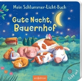 Mein Schlummer-Licht-Buch: Gute Nacht, Bauernhof - Maria Höck