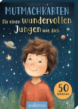 Mutmachkarten für einen wundervollen Jungen wie dich