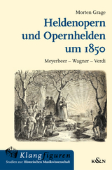 Heldenopern und Opernhelden um 1850 - Morten Grage
