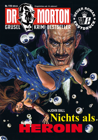 Dr. Morton 119: Nichts als Heroin