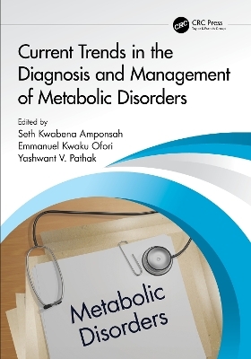 Current Trends in the Diagnosis and Management of Metabolic Disorders - 