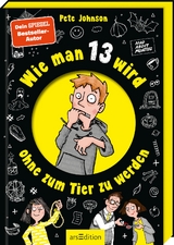 Wie man 13 wird, ohne zum Tier zu werden - Pete Johnson