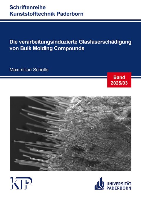 Die verarbeitungsinduzierte Glasfasersch&auml;digung von Bulk Molding Compounds - Maximilian Scholle