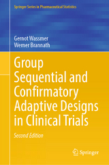 Group Sequential and Confirmatory Adaptive Designs in Clinical Trials - Wassmer, Gernot; Brannath, Werner