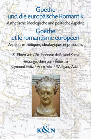 Goethe und die europäische Romantik. Goethe et le romantisme européen