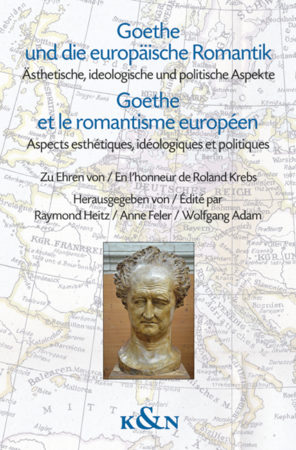 Goethe und die europ&auml;ische Romantik. Goethe et le romantisme europ&eacute;en - 