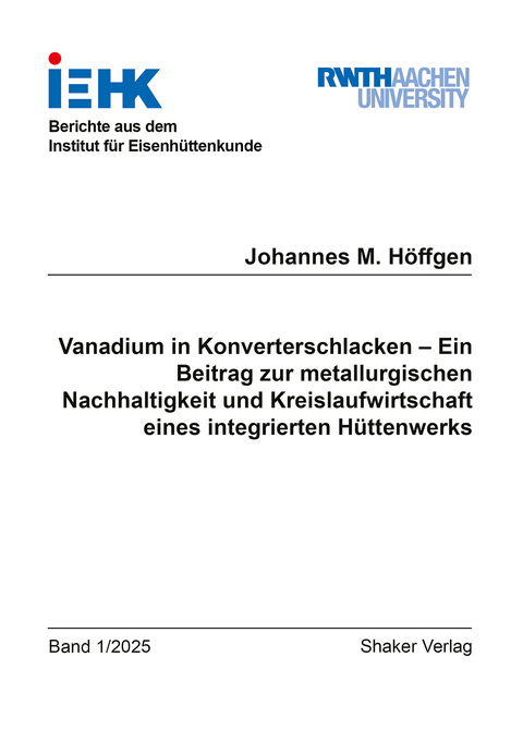 Vanadium in Konverterschlacken – Ein Beitrag zur metallurgischen Nachhaltigkeit und Kreislaufwirtschaft eines integrierten Hüttenwerks - Johannes M. Höffgen