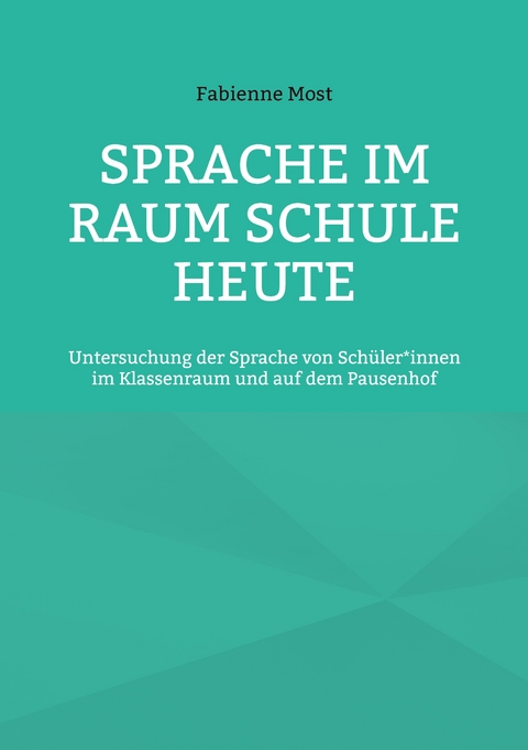 Sprache im Raum Schule heute - Fabienne Most