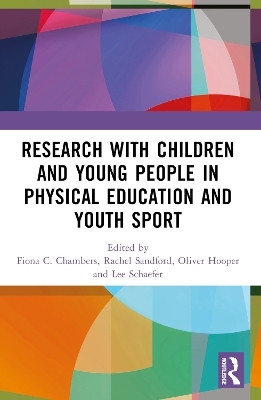 Research with Children and Young People in Physical Education and Youth Sport - 