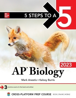 5 Steps to a 5: AP Biology 2023 - Mark Anestis, Kelcey Burris