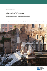 Orte des Wissens in der griechischen und r&ouml;mischen Antike - Konrad Stauner