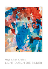 Licht durch die Bilder - Maja Lilian Krakau, Elisa Mosch, Elsa M&uuml;ller