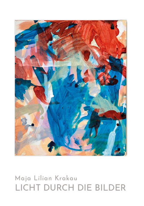 Licht durch die Bilder - Maja Lilian Krakau, Elisa Mosch, Elsa M&uuml;ller
