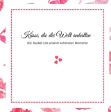 K&uuml;sse, die die Welt anhalten -Die Bucket List unserer sch&ouml;nsten Momente - Ella Swan