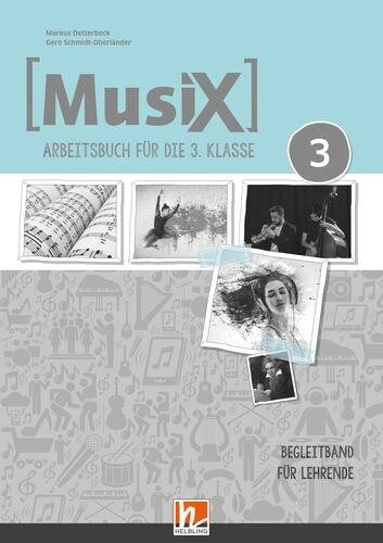 MusiX 3 A (Lehrplan 2023) | Paket - Markus Detterbeck, Gero Schmidt-Oberl&auml;nder