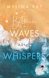 Between Waves and Whispers - Melina Ray