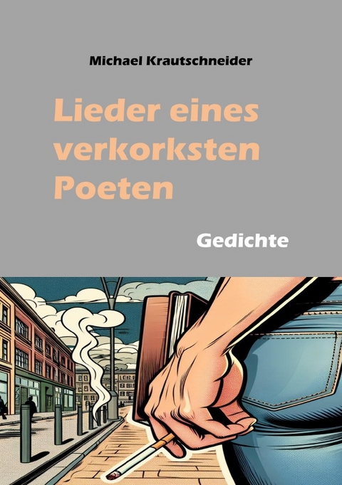 Lieder eines verkorksten Poeten - Michael Krautschneider
