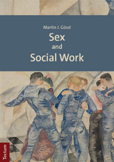 Sex and Social Work - Martin J. G&ouml;ssl