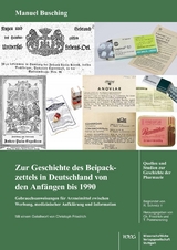 Zur Geschichte des Beipackzettels in Deutschland von den Anf&auml;ngen bis 1990 - Manuel Busching