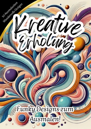 Kreative Erholung - Funky Designs zum Ausmalen