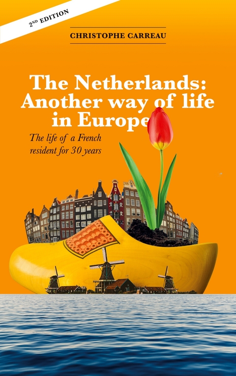 The Netherlands: Another way of life in Europe - Christophe Carreau