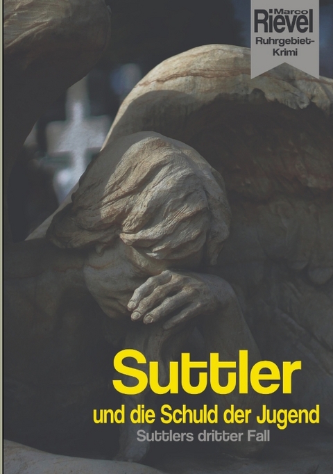 Suttler und die Schuld der Jugend - Marco Rievel