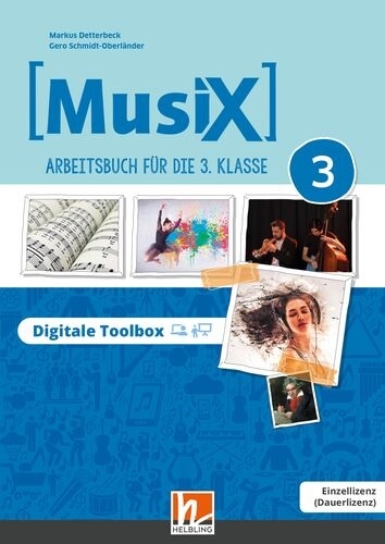 MusiX 3 A (Lehrplan 2023) | Digitale Toolbox Einzellizenz - Markus Detterbeck, Gero Schmidt-Oberl&auml;nder