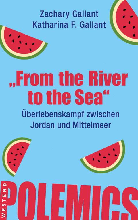"From the river to the sea" - Zachary Gallant, Katharina F. Gallant
