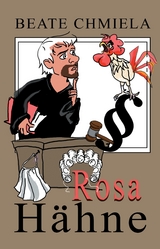 Rosa H&auml;hne - Beate Chmiela