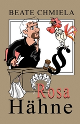 Rosa H&auml;hne - Beate Chmiela