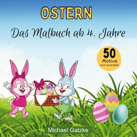 Ostermalbuch f&uuml;r Kinder ab 4 Jahren - Michael Gatzke