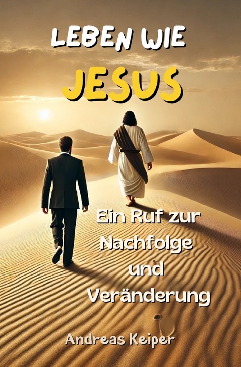 Leben wie Jesus - Andreas Keiper