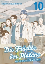 Die Fr&uuml;chte der Platane - Ein Kinderarzt mit Herz 10 - Toshiya Higashimoto