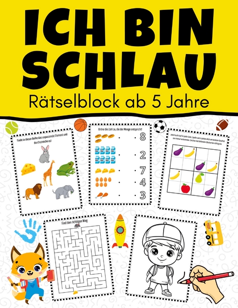 Ich bin schlau - R&auml;tselblock ab 5 Jahre - Kindery Verlag