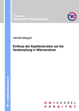 Einfluss der Kapillarstruktur auf die Verdampfung in Wärmerohren