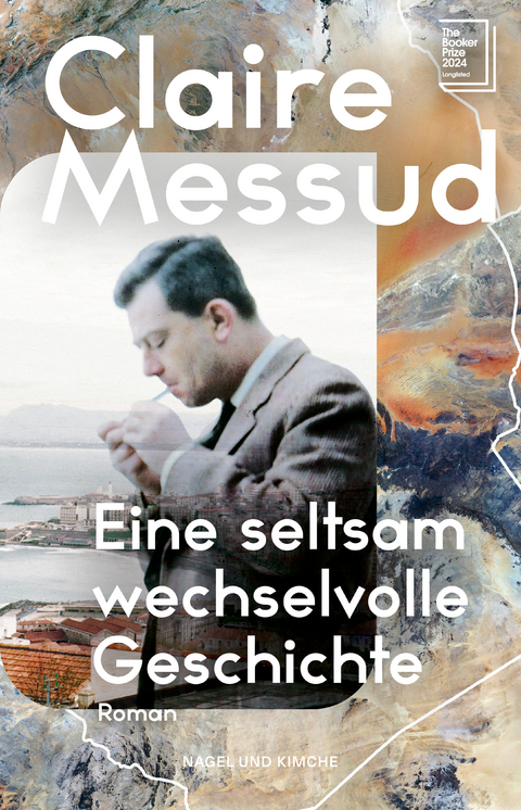 Eine seltsam wechselvolle Geschichte - Claire Messud