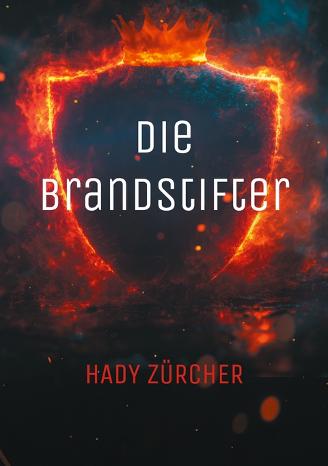 Die Brandstifter - Hady Z&uuml;rcher