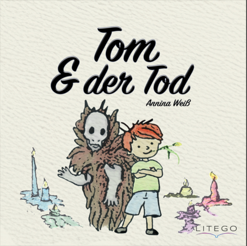 Tom & der Tod - Annina Wei&szlig;