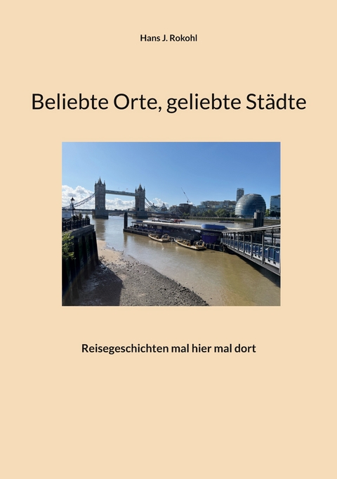 Beliebte Orte, geliebte Städte - Hans J. Rokohl