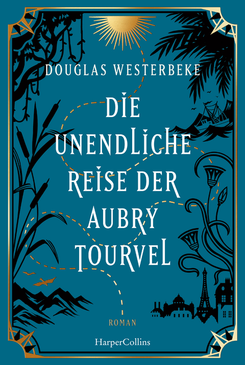 Die unendliche Reise der Aubry Tourvel - Douglas Westerbeke