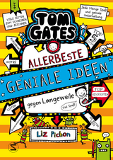Tom Gates. Allerbeste geniale Ideen (gegen Langeweile) - Liz Pichon