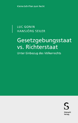 Gesetzgebungsstaat vs. Richterstaat - Luc Gonin, Hansjörg Seiler