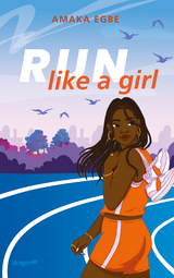 Run Like A Girl - Amaka Egbe