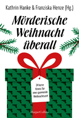 M&ouml;rderische Weihnacht &uuml;berall - Anke K&uuml;pper, Franziska Henze, Marie-Christin Fuchs, Petra Mattfeldt, Ricarda oertel, Thomas Becker, Ben Westphal, Fynn Jacob, Sunil Mann, Isabella Archan, Markus Rahaus, Stefanie Gregg, Christian Sprenger, Michael Thode, Manfred Ertel, Christiane Dieckerhoff, Elsa Dix, Ivonne Keller, Anja Goerz, Henrik Siebold, Heike Denzau, Michael R&ouml;mling, Bettina Mittelacher, Claudia Rikl