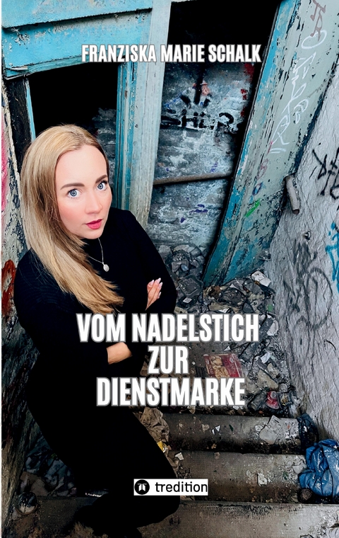 Vom Nadelstich zur Dienstmarke - Franziska Marie Schalk